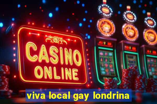 viva local gay londrina